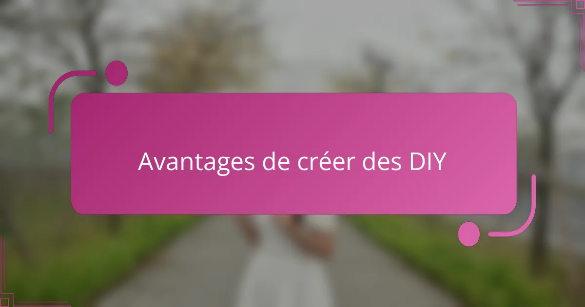 Avantages de créer des DIY