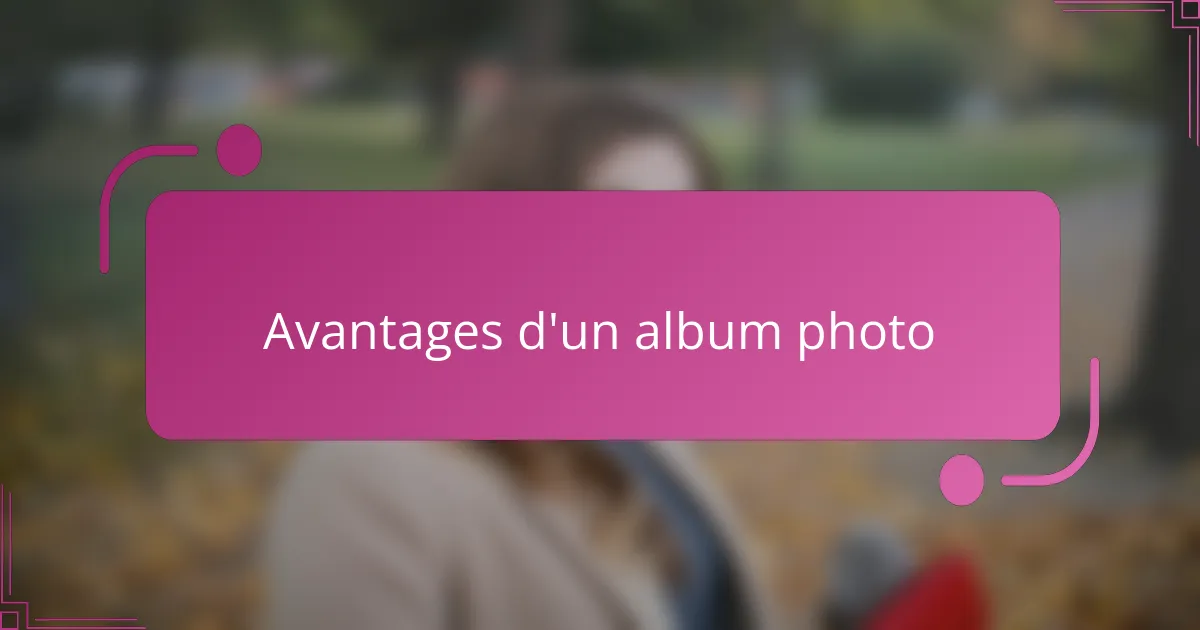 Avantages d'un album photo