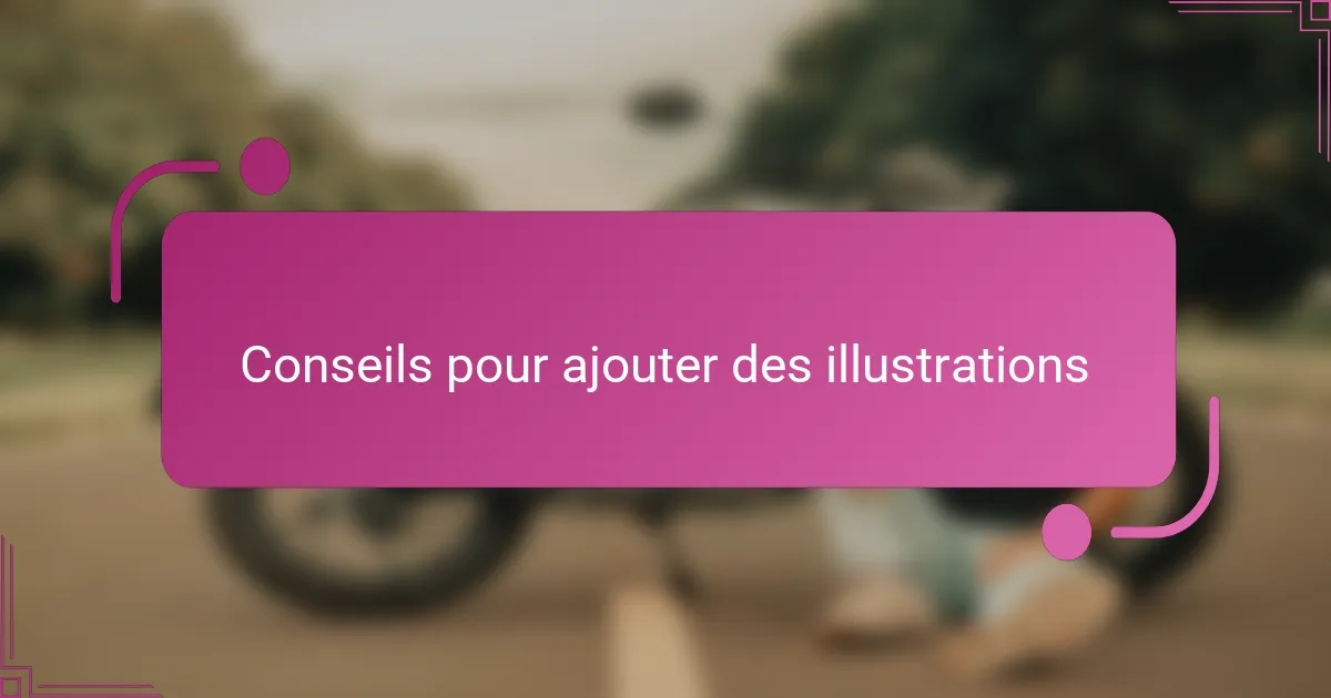 Conseils pour ajouter des illustrations