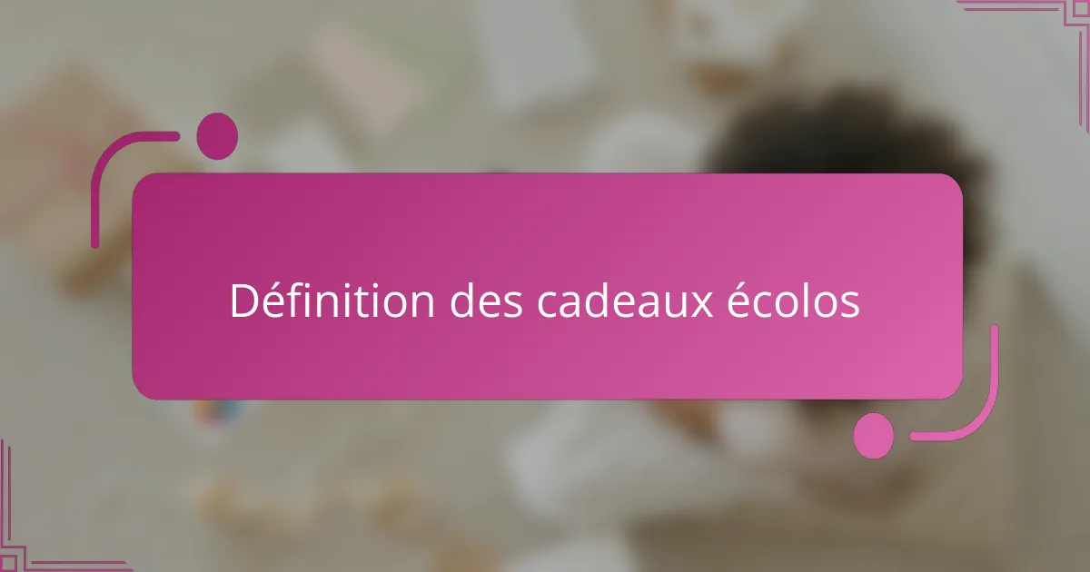 Définition des cadeaux écolos