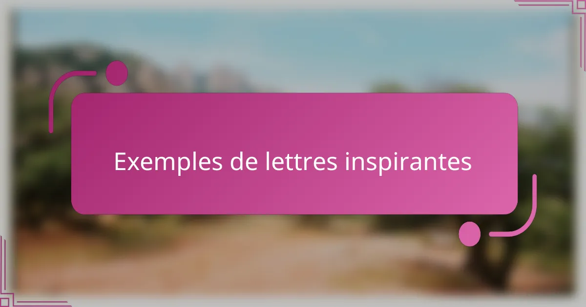 Exemples de lettres inspirantes