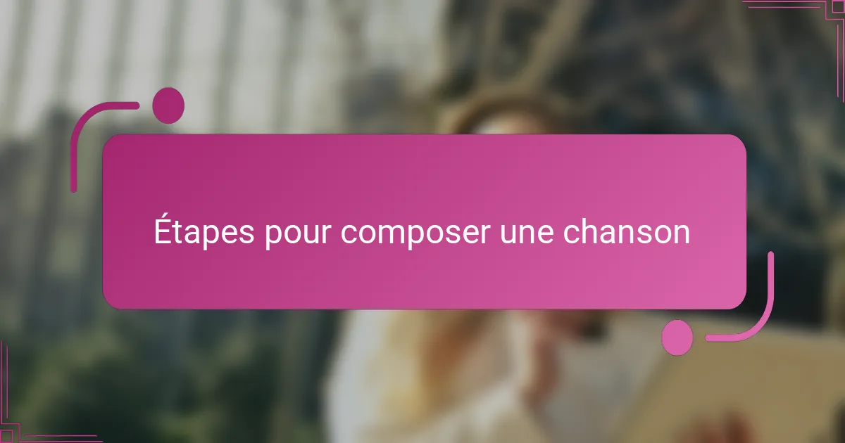 Étapes pour composer une chanson