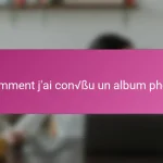 Comment j’ai conçu un album photo