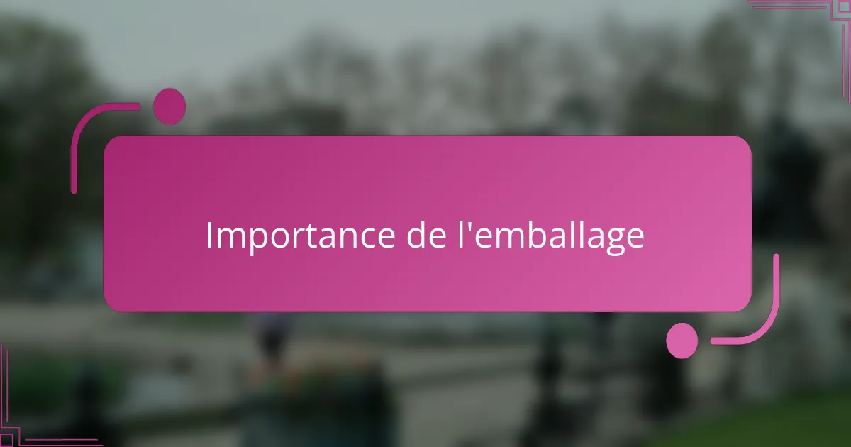 Importance de l'emballage