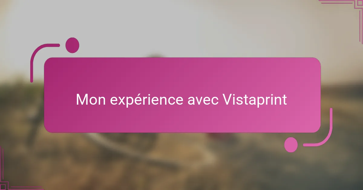 Mon expérience avec Vistaprint
