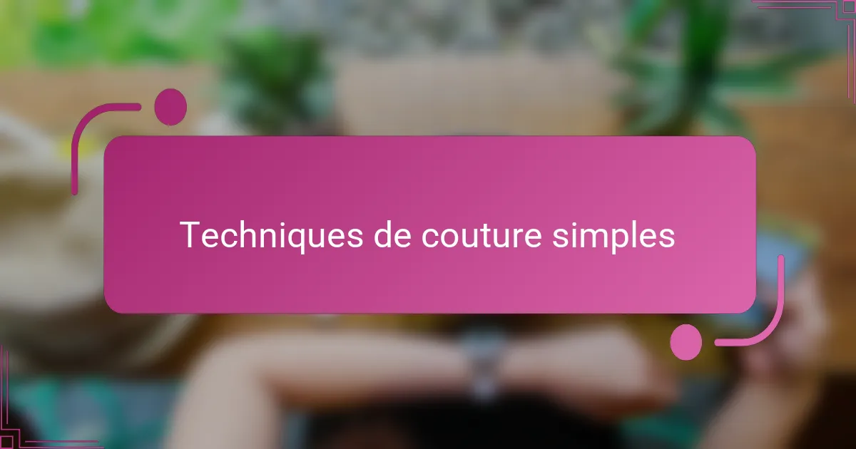 Techniques de couture simples