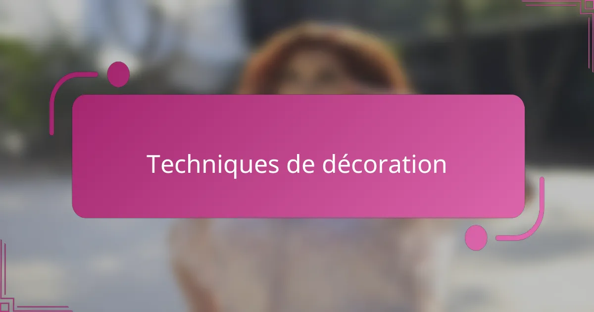 Techniques de décoration